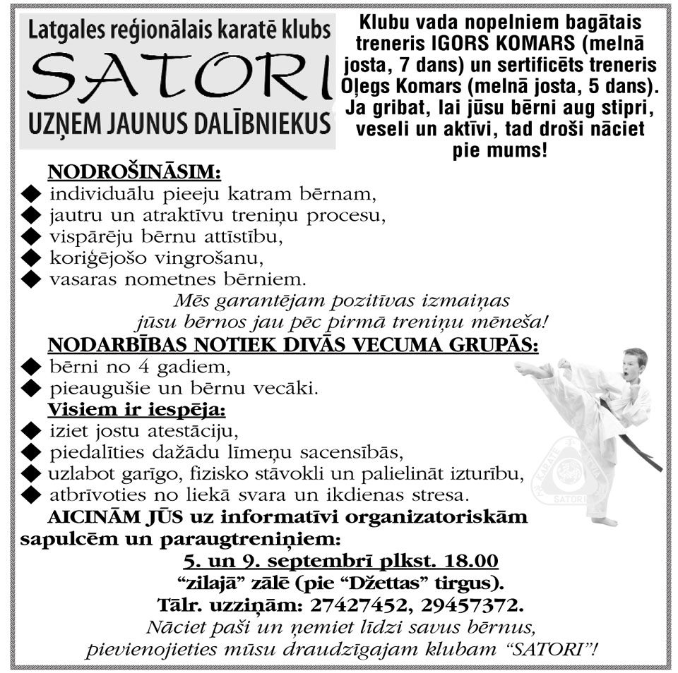 SATORI UZŅEM JAUNUS DALĪBNIEKUS