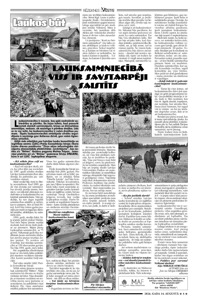LAUKSAIMNIECĪBĀ VISS IR SAVSTARPĒJI SAISTĪTS